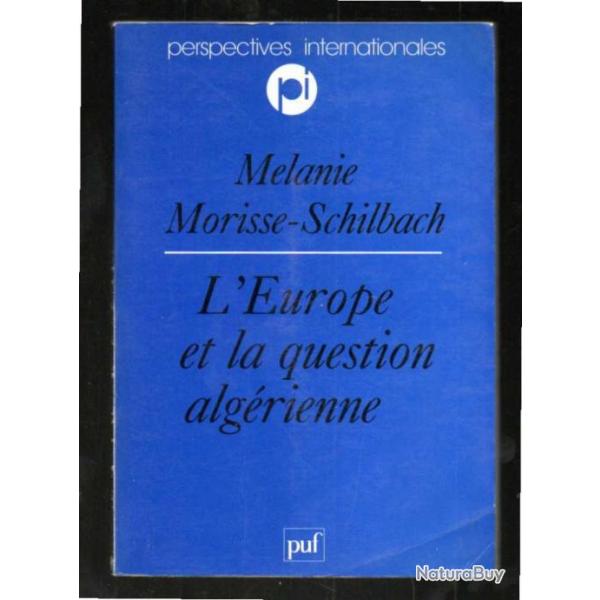 L'Europe et la question algrienne: Vers une europanisation de la politique algrienne de la France