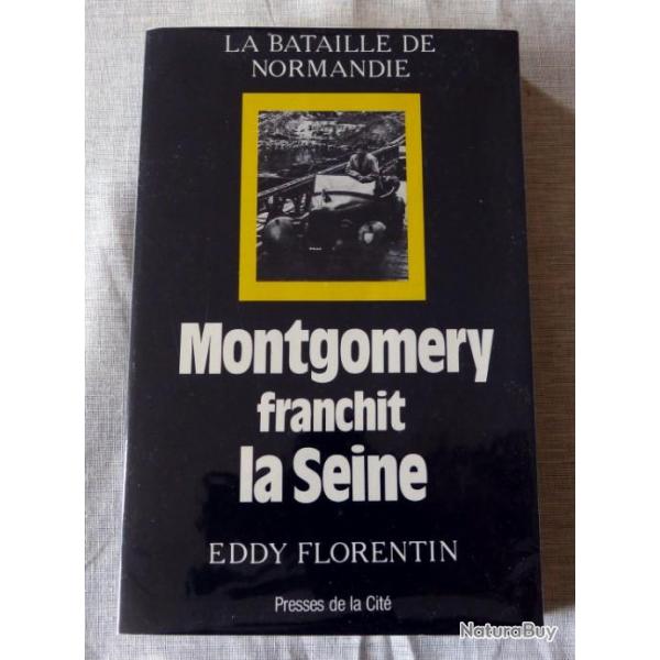 Livre : Montgomery franchit la seine  -  la bataille de Normandie