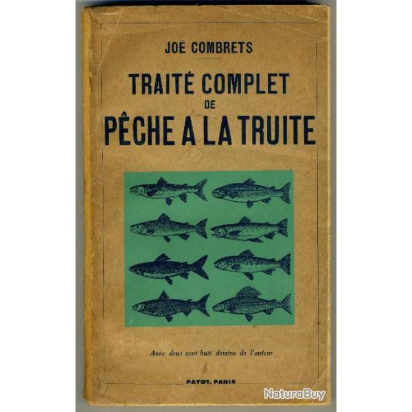 Joe COMBRETS. Trait complet de la pche  la truite. Paris, 1948.