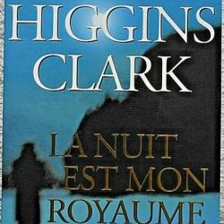 La nuit est mon royaume - Mary Higgins Clark