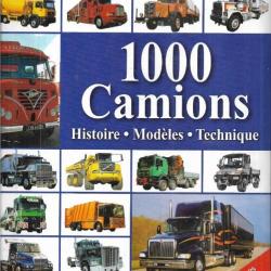 1000 camions histoire , modèles , technique , les plus célèbres camions du monde