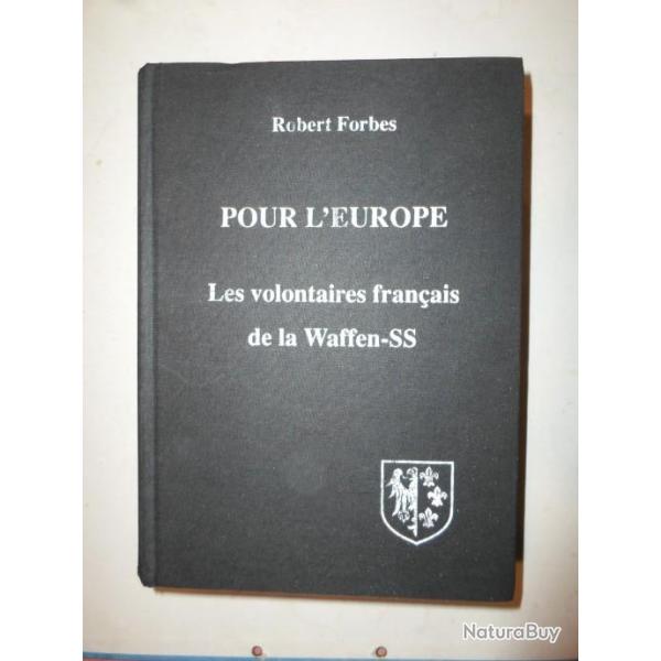 LIVRE ROBERT FORBES POUR L'EUROPE LES VOLONTAIRES FRANCAIS DE LA WAFFEN SS