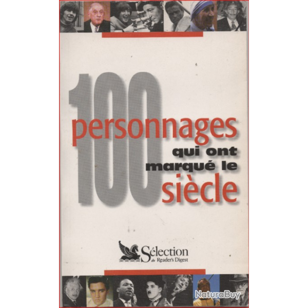 100 PERSONNAGES QUI ONT MARQUE LE SIECLE de SELECTION DU READER'S DIGEST 1995