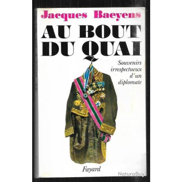 au bout du quai souvenirs irrespectueux d'un diplomate de jacques baeyens souvenirs d'un retrait de