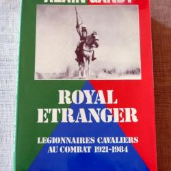 Livre : Royal etranger - legionnaires cavaliers au combat 1921-1984