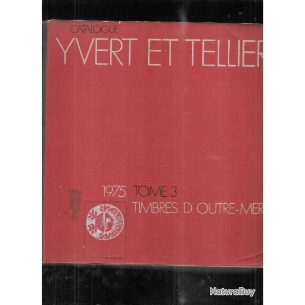 catalogue de timbres postes yvert et tellier 1975 tome 3 timbres d'outre-mer