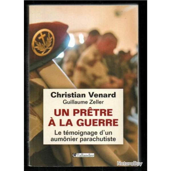 un prtre  la guerre le tmoignage d'un aumonier parachutiste de christian viard et guillaume zelle