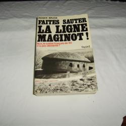 Faites sauter La Ligne Maginot - Roger Bruge - Fayard