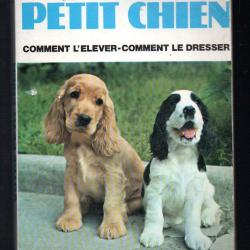 votre petit chien comment l'élever comment le dresse de jean pugnetti