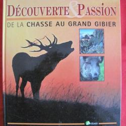DECOUVERTE PASSION de LA CHASSE au GRAND GIBIER .160 pages