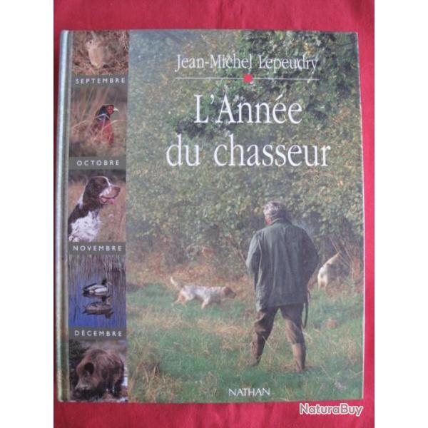 L' ANNEE du CHASSEUR de J-M.Lepeudry . 288 pages