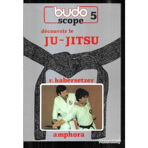 dcouvrir le ju-jitsu de r.habersetzer budo scope 5