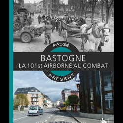 Bastogne, la 101st Airborne au combat, de Stephen Smith et Simon Forty, coll. présent passé (livre)