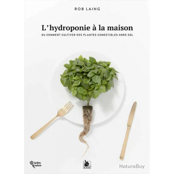 L'Hydroponie  la maison ou comment cultiver des plantes comestibles hors-sol (livre)