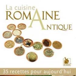 La Cuisine romaine antique,  35 recettes pour aujourd'hui (livre)