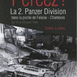 Percez ! La 2. Panzer Division dans la poche de Falaise-Chambois