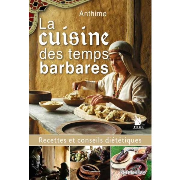 La Cuisine des temps barbares, recettes et conseils dittiques d'Anthime