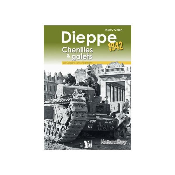 Dieppe 1942, Chenilles et galets, le Calgary Tank Regiment