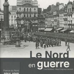 Le Nord en guerre, 1914-1918, d'Yves Buffetaut et Maud Dagmey-Lacment
