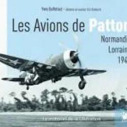Les Avions de Patton, Normandie Lorraine 1944