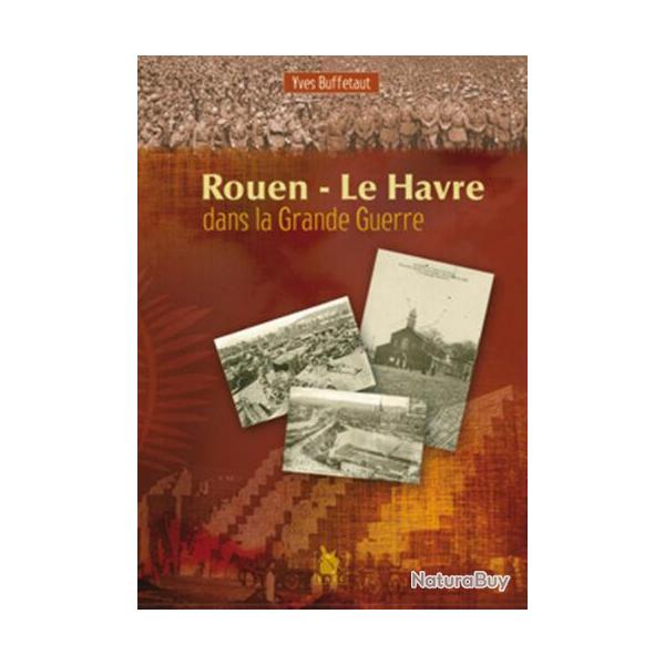 Rouen et Le Havre dans la Grande Guerre, d'Yves Buffetaut