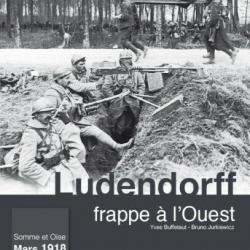 Ludendorff frappe à l'Ouest, d'Yves Buffetaut et Bruno Jurkiewicz