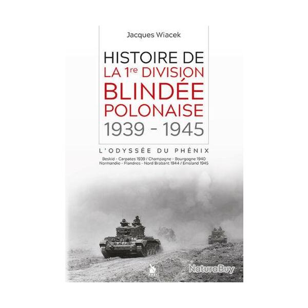 Histoire de la 1re division blinde polonaise, 1939-1945, l'odysse du Phnix