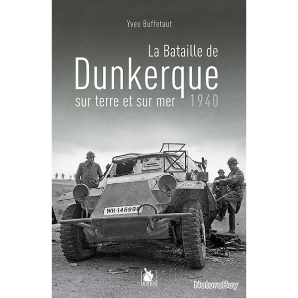 La Bataille de Dunkerque sur terre et sur mer, 1940