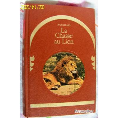 La Chasse Au Lion - Jules Gérard - Livre Ancien, ISBN 2710701170 (état Correct)