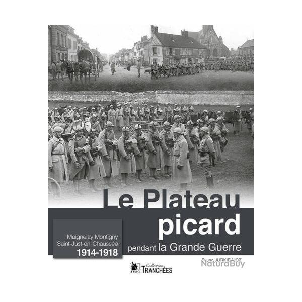 Le Plateau picard pendant la Grande Guerre, Maignelay Montigny Saint-Just-en-Chausse