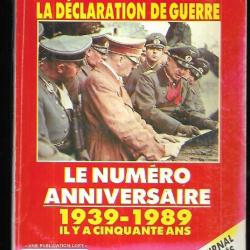 la déclaration de guerre le numéro anniversaire 1939-1989  Historama spécial n °8