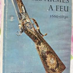 LES ARMES A FEU DE 1660 A 1830 PAR J.P. HAYWARD - EDITEURS OFFICE DU LIVRE - FRIBOURG