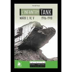 The Infantry Tank Mark I,IV et V - 1916-1918, d'Yves Buffetaut, ou L'INFANTRY Tank Mark