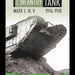 The Infantry Tank Mark I,IV et V - 1916-1918, d'Yves Buffetaut, ou L'INFANTRY Tank Mark