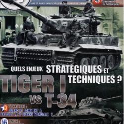 Quels enjeux stratégiques et techniques ? Tiger 1 vs T-34, magazine 2e Guerre mondiale n° 45