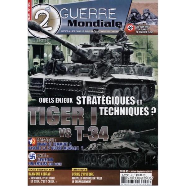 Quels enjeux stratgiques et techniques ? Tiger 1 vs T-34, magazine 2e Guerre mondiale n 45