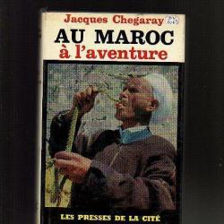 au Maroc à l'aventure Jacques Chegaray signature auteur + plaquette de présentation