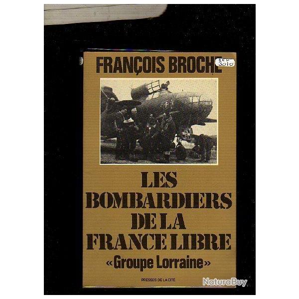 Les bombardiers de la France Libre. Groupe Lorraine de franois broche
