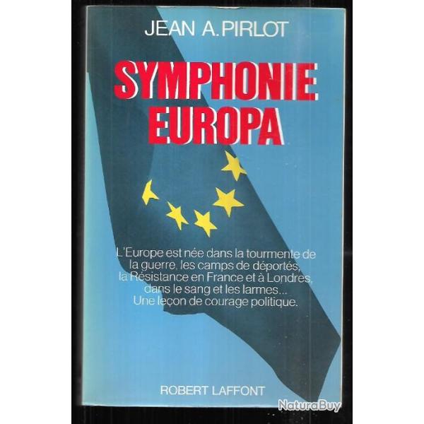 symphonie europa de jean a.pirlot l'europe est ne dans la tourmente de la guerre