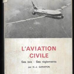 l'aviation civile , ses lois , ses règlements h.j.garapon