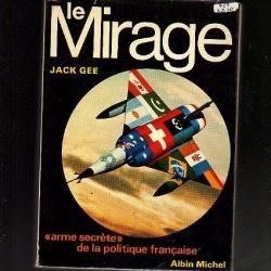 le mirage. arme secrète de la politique française de jack gee