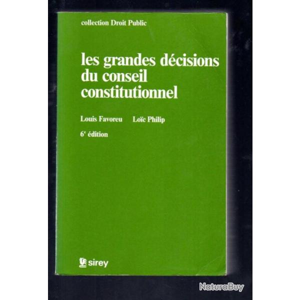 les grandes dcisions du conseil constitutionnel 6e dition  de louis favoreu et loic philipp