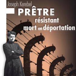 Joseph Kerebel, Prêtre résistant, mort en déportation