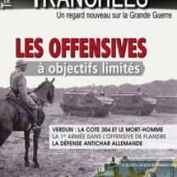 Les offensives à objectifs limités, Verdun, cote 304, Flandre, magazine Tranchées hors-série n° 1