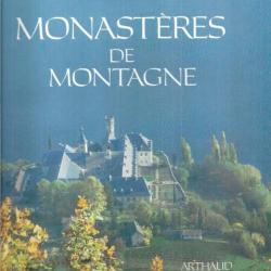 Monastères de montagne par samivel Saint-Maurice d'Agaune, Novalaise, Talloires, Grand-Saint-Bernard