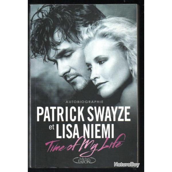 time of my life de patrick swayze et lisa niemi autobiographie