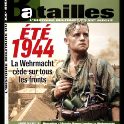 Été 1944, la Wehrmacht cède sur tous les fronts, magazine Batailles n° 4