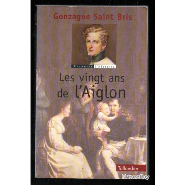 les vingt ans de l'aiglon de gonzague saint-bris