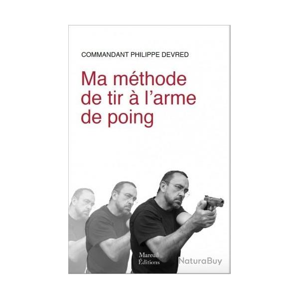 MA MTHODE DE TIR  L'ARME DE POING