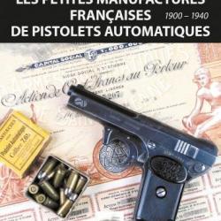 LES PETITES MANUFACTURES FRANÇAISES DE PISTOLETS AUTOMATIQUES 1900 - 1940